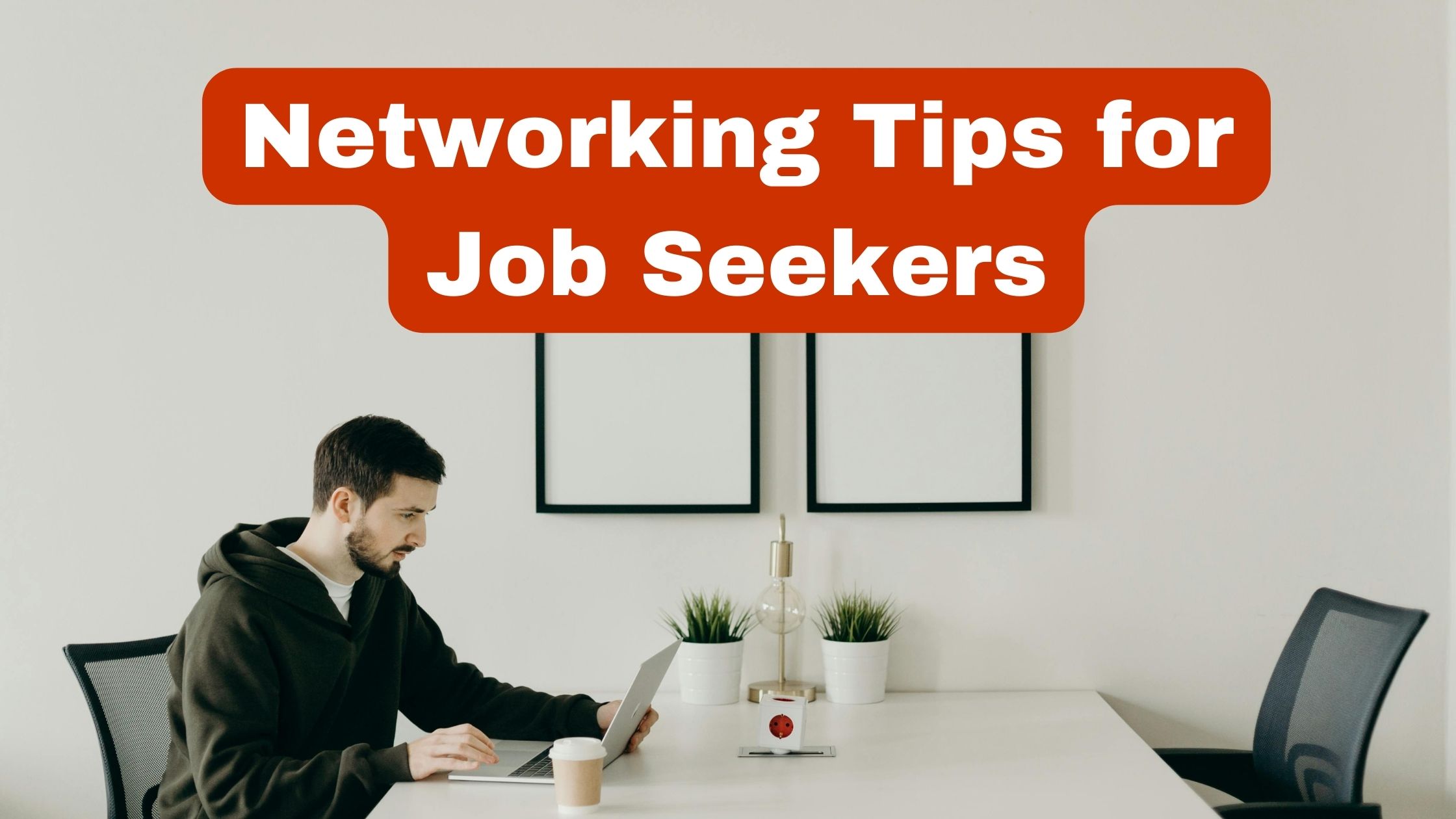 Networking Tips for job seekers